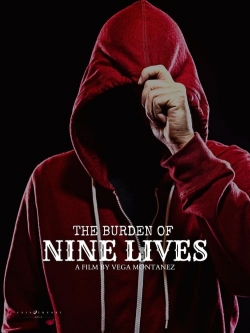 Watch free The Burden of Nine Lives Movies