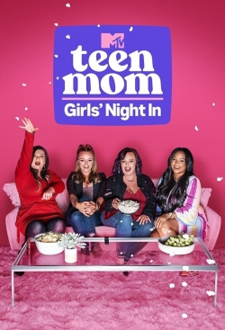 Watch free Teen Mom: Girls' Night In Movies