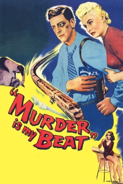 Watch free Murder Is My Beat Movies