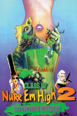 Watch free Class of Nuke 'Em High 2: Subhumanoid Meltdown Movies