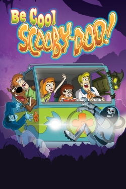 Watch free Be Cool, Scooby-Doo! Movies