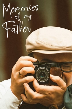 Watch free Memories of My Father Movies