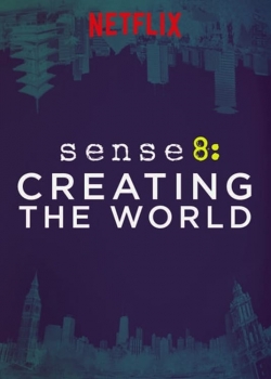 Watch free Sense8: Creating the World Movies