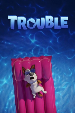 Watch free Trouble Movies