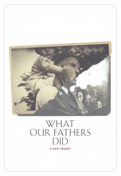 Watch free What Our Fathers Did: A Nazi Legacy Movies