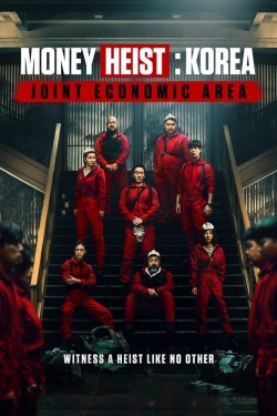 Watch free Money Heist: Korea - Joint Economic Area Movies