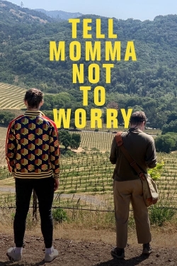 Watch free Tell Momma Not to Worry Movies