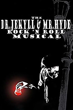 Watch free The Dr. Jekyll & Mr. Hyde Rock 'n Roll Musical Movies