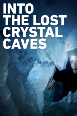 Watch free Into the Lost Crystal Caves Movies