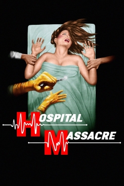 Watch free Hospital Massacre Movies