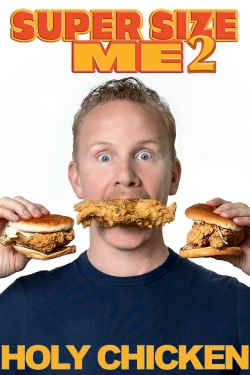 Watch free Super Size Me 2: Holy Chicken! Movies