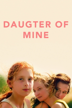 Watch free Daughter of Mine Movies