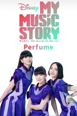 Watch free Disney My Music Story: Perfume Movies