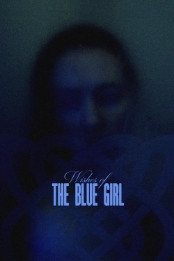 Watch free Wishes of the Blue Girl Movies