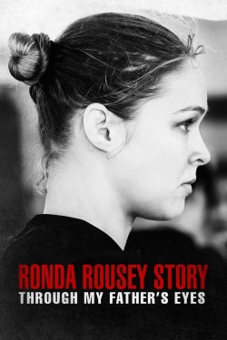 Watch free The Ronda Rousey Story: Through My Father's Eyes Movies