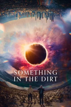 Watch free Something in the Dirt Movies