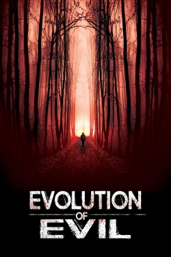 Watch free Evolution of Evil Movies