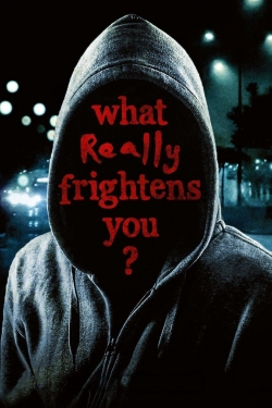 Watch free What Really Frightens You? Movies