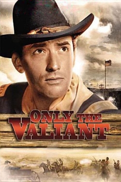 Watch free Only the Valiant Movies