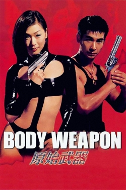 Watch free Body Weapon Movies