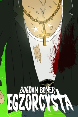 Watch free Bogdan Boner: Egzorcysta Movies