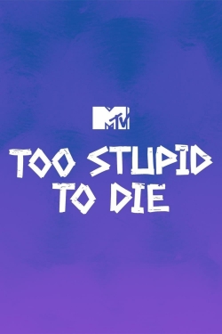 Watch free Too Stupid to Die Movies