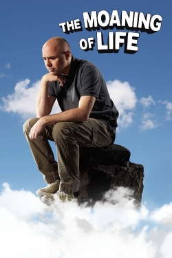 Watch free The Moaning of Life Movies