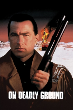 Watch free On Deadly Ground Movies