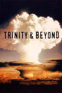 Watch free Trinity And Beyond: The Atomic Bomb Movie Movies