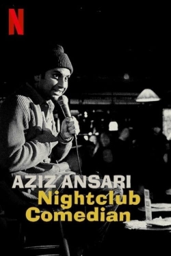 Watch free Aziz Ansari: Nightclub Comedian Movies