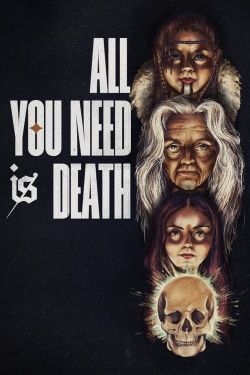 Watch free All You Need Is Death Movies