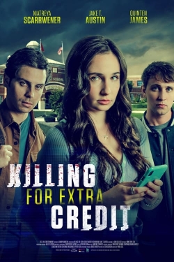 Watch free Killing for Extra Credit Movies