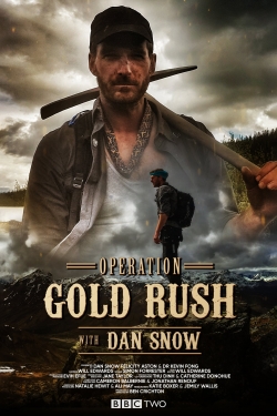 Watch free Operation Gold Rush with Dan Snow Movies