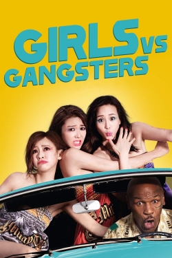 Watch free Girls vs Gangsters Movies