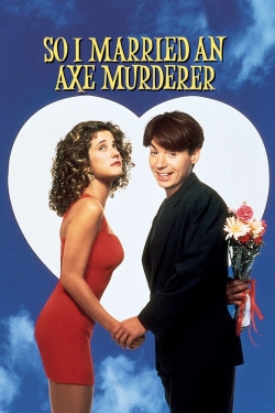 Watch free So I Married an Axe Murderer Movies