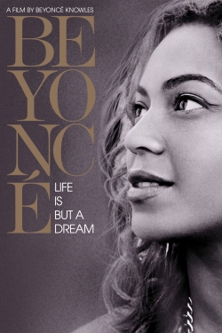 Watch free Beyoncé: Life Is But a Dream Movies