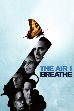 Watch free The Air I Breathe Movies