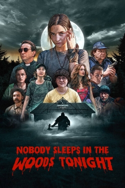 Watch free Nobody Sleeps in the Woods Tonight Movies