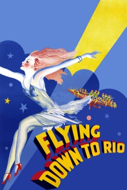 Watch free Flying Down to Rio Movies