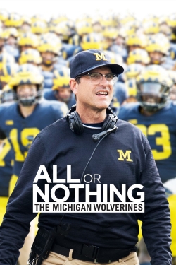 Watch free All or Nothing: The Michigan Wolverines Movies