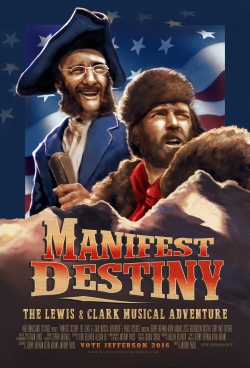 Watch free Manifest Destiny: The Lewis & Clark Musical Adventure Movies