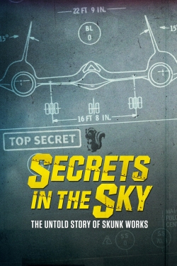 Watch free Secrets in the Sky: The Untold Story of Skunk Works Movies