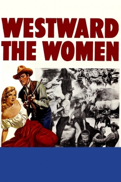 Watch free Westward the Women Movies