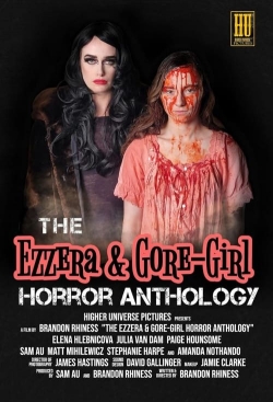 Watch free The Ezzera & Gore-Girl Horror Anthology Movies