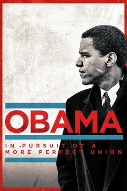 Watch free Obama: In Pursuit of a More Perfect Union Movies