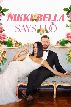 Watch free Nikki Bella Says I Do Movies