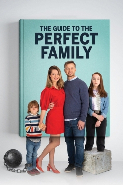 Watch free The Guide to the Perfect Family Movies