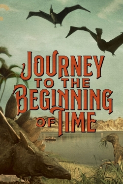 Watch free Journey to the Beginning of Time Movies