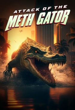 Watch free Attack of the Meth Gator Movies