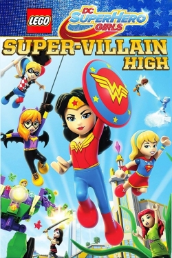 Watch free LEGO DC Super Hero Girls: Super-Villain High Movies